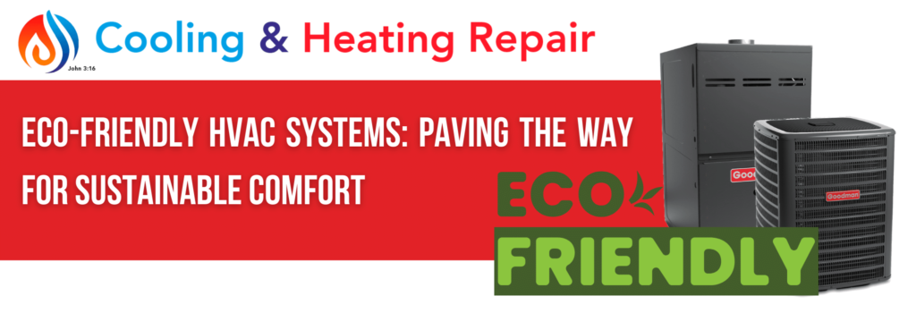 Eco-Friendly HVAC Systems: Paving the Way for Sustainable Comfort